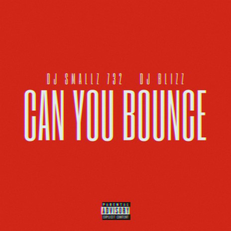 Can You Bounce? (Remix) ft. DJ Blizz | Boomplay Music