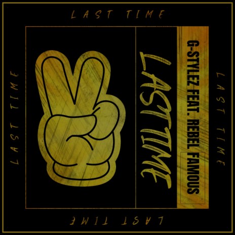 Last Time ft. Rebel Famous | Boomplay Music