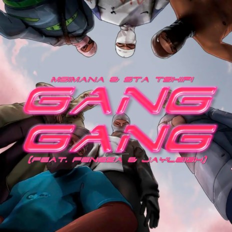 Gang Gang ft. Sta Tshipi, Feneza & Jayleigh | Boomplay Music