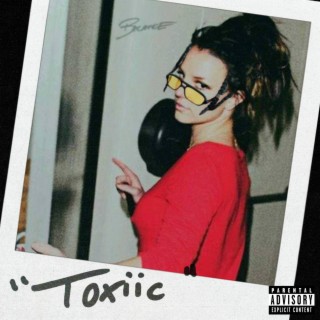 Toxiic lyrics | Boomplay Music