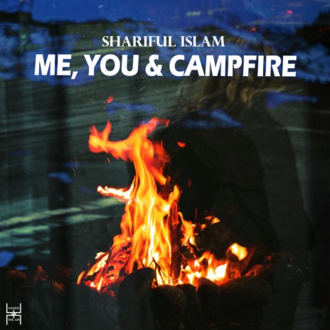 Me You & Campfire | Boomplay Music