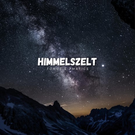 Himmelszelt ft. PMatics | Boomplay Music