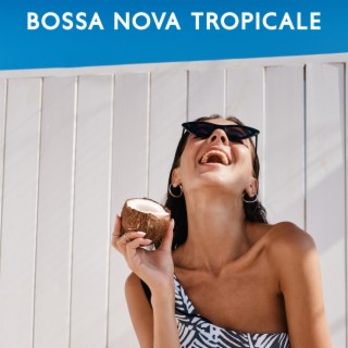 Bossa Nova tropicale: Album de fond instrumental