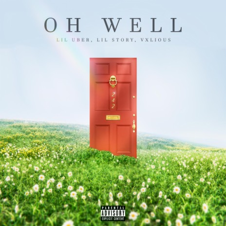 Oh Well ft. Lil Story & Vxlious | Boomplay Music