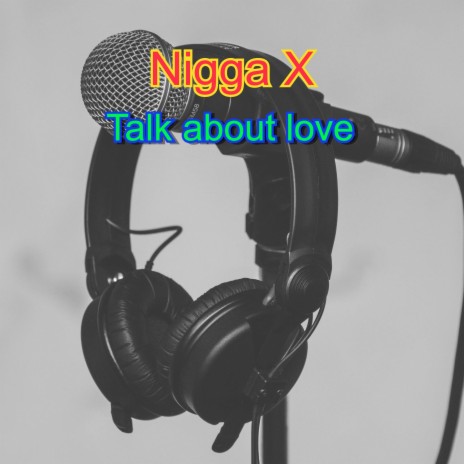 Talk about Love | Boomplay Music