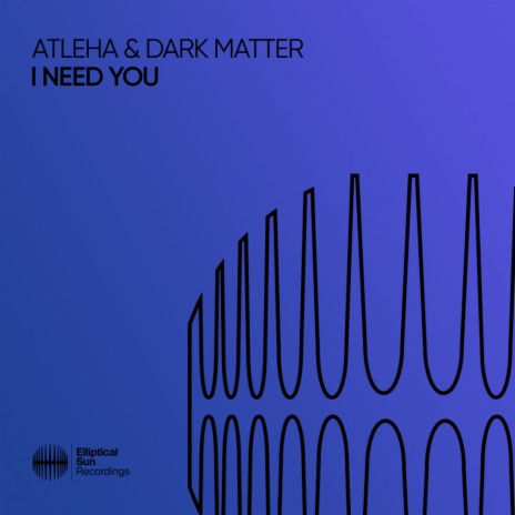 I Need You ft. Dark Matter