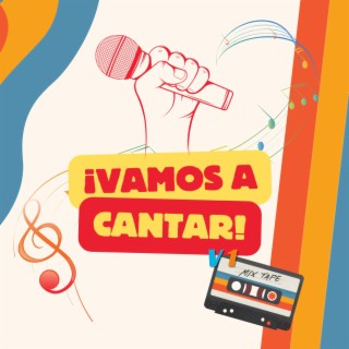 ¡Vamos a Cantar!