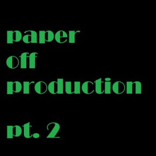 Paper off Production 2