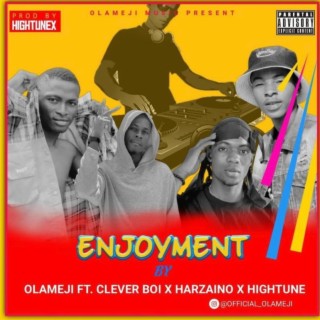 Enjoyment ft. Clever Boi, Harzaino & Hightunex lyrics | Boomplay Music