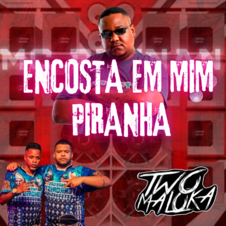 Encosta em Mim Piranha ft. MC Rennan | Boomplay Music