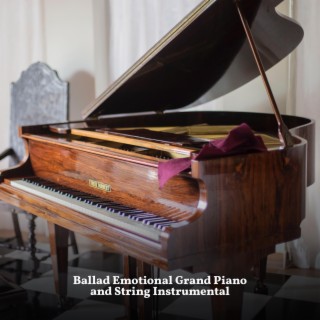 Ballad Emotional Grand Piano and String Instrumental