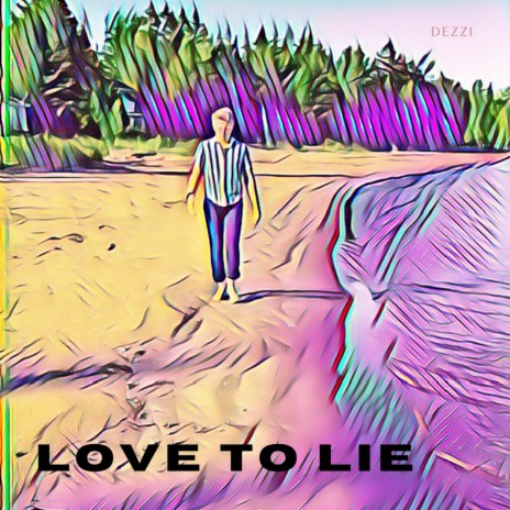 Love to Lie | Boomplay Music