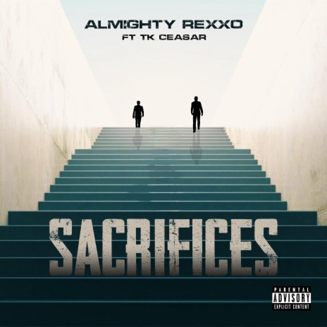 Sacrifices ft. Tk Ceasar