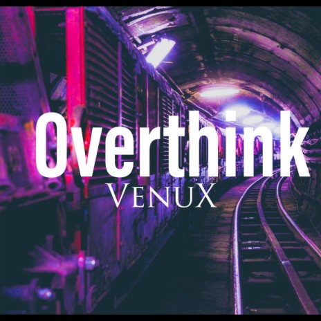 Overthink | Boomplay Music