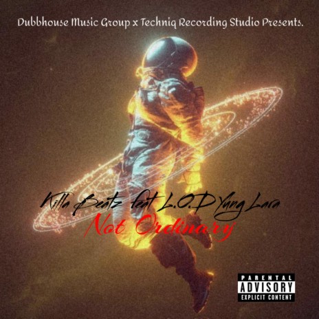 Not Ordinary ft. L.O.D Yung Lara | Boomplay Music