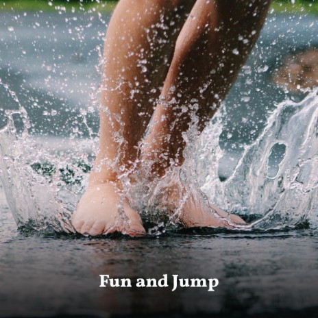 Fun and Jump | Boomplay Music