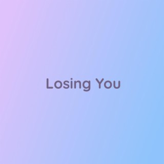 Losing You