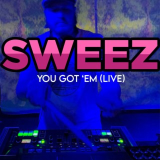 You Got 'Em (Live)