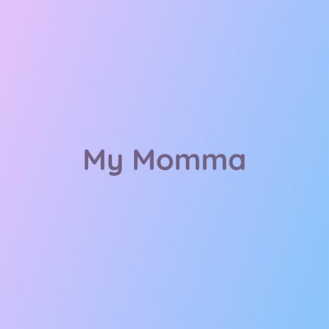 My Momma | Boomplay Music