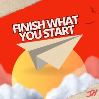 Finish What You Start