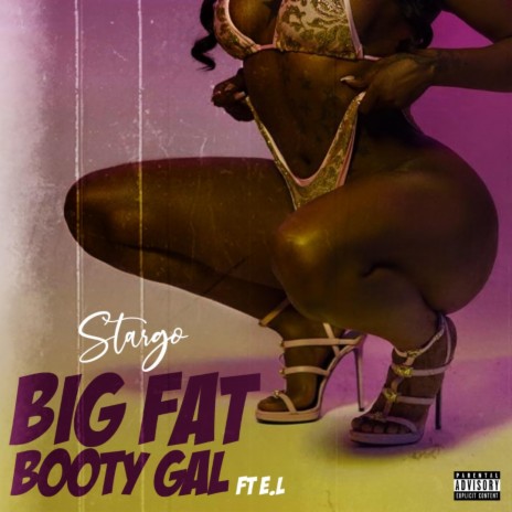Big Fat Booty Gal ft. E.L
