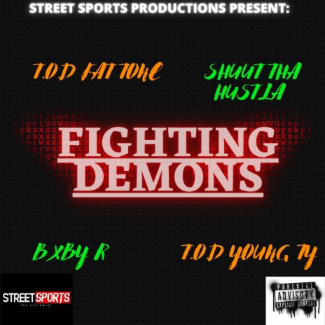 FIGHTING DEMONS ft. BXBY R, T.O.D YOUNG TY & SHUUT THA HUSTLA