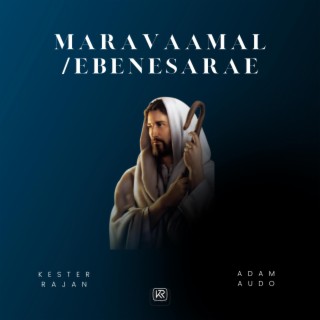 Maravaamal / Ebenesarae