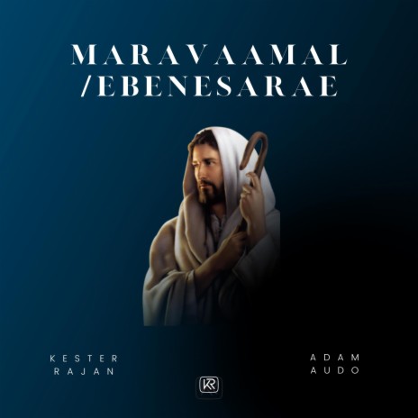 Maravaamal / Ebenesarae ft. AdamAudo | Boomplay Music
