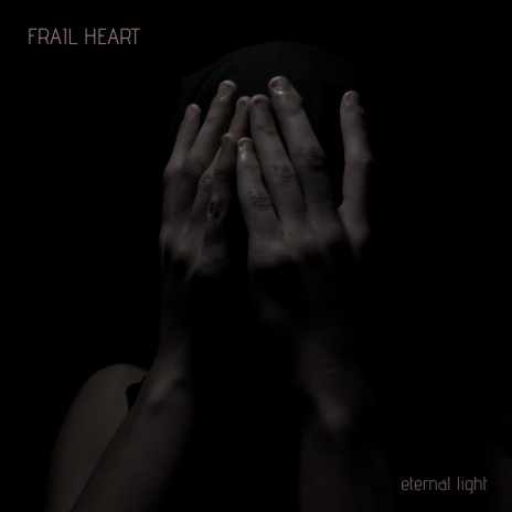 Frail Heart | Boomplay Music