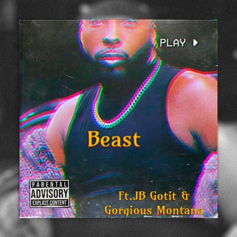 Beast ft. JB Gotit & Gorgious Montana | Boomplay Music