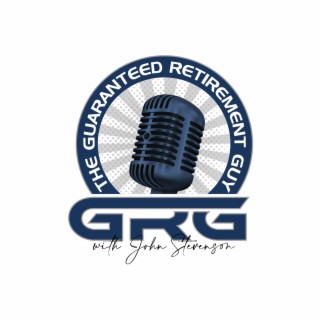 The Guaranteed Retirement Guy’s Podcast
