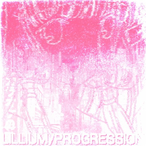 LILLIUM/PROGRESSION | Boomplay Music