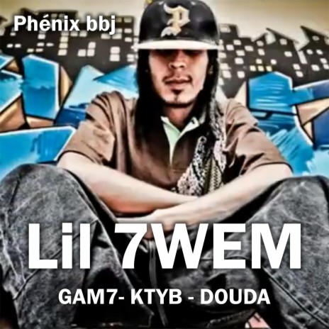 Lil 7wem ft. Gam7, KTYB & DOUDA