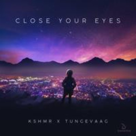 close your eyes (Mix kshmr tungevaag) | Boomplay Music