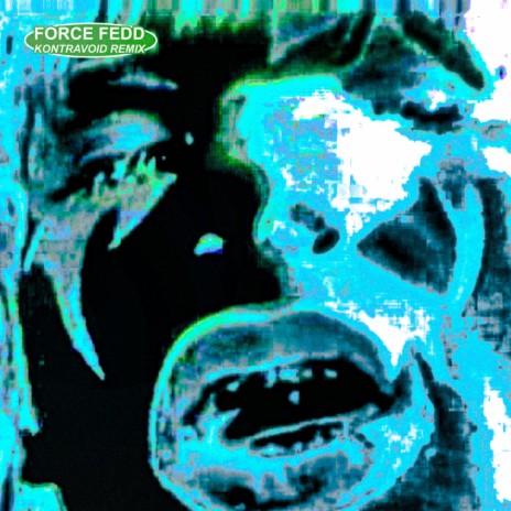 Force Fedd (Kontravoid Remix) ft. Kontravoid | Boomplay Music
