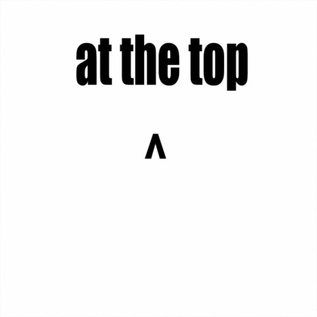 At the Top | Boomplay Music