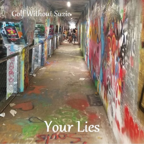 Your Lies | Boomplay Music