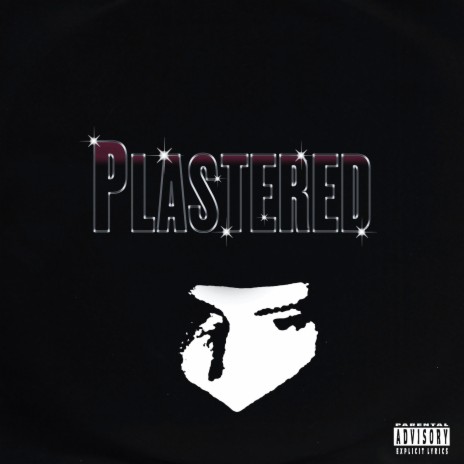 PLASTERED! | Boomplay Music