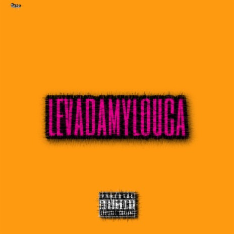 Levadamylouca | Boomplay Music