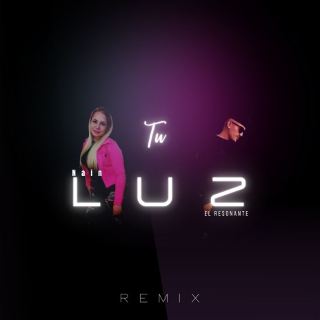 Tu Luz (Remix) ft. Nain | Boomplay Music