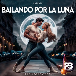 Bailando por la luna lyrics | Boomplay Music