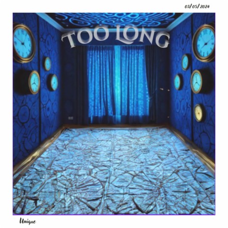 Too Long | Boomplay Music