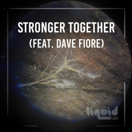 Stronger Together ft. Dave Fiore | Boomplay Music