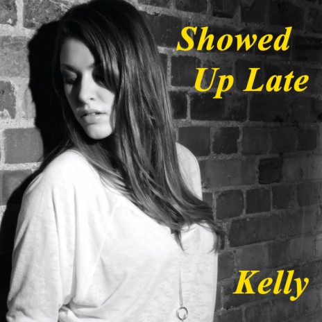 Showed Up Late | Boomplay Music