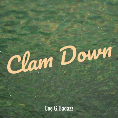 Clam Down | Boomplay Music