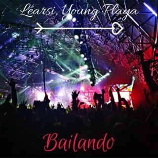 Bailando ft. Young Playa lyrics | Boomplay Music