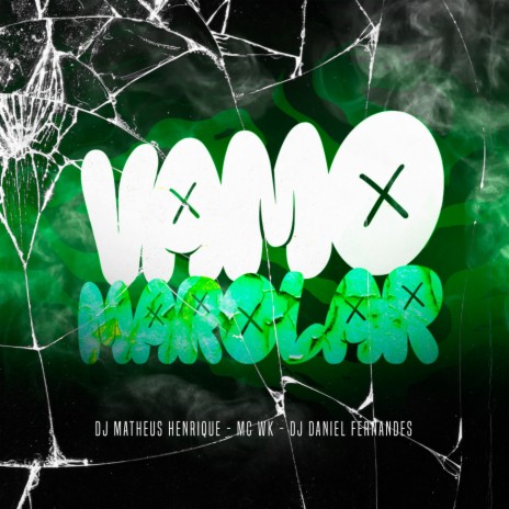 Vamo Marolar ft. MC WK & Dj Daniel Fernandes | Boomplay Music