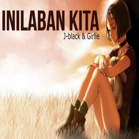 Inilaban Kita ft. Girlie | Boomplay Music