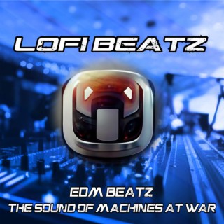 EDM Beatz : The Sound of Machines at War