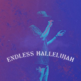 Endless Hallelujah lyrics | Boomplay Music